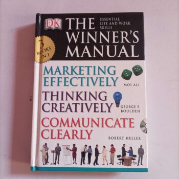 THE WINNER’S MANUAL – MARKETING EFFECTIVELY, THINKING CREATIVELY, COMMUNICATE CLEARLY (DK)