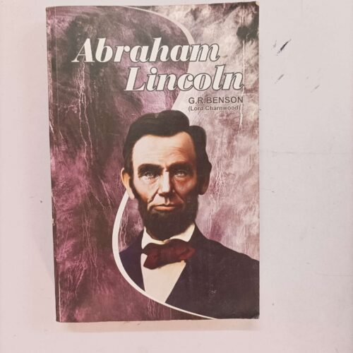 Abraham Lincoln: A Complete Biography