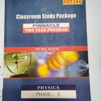 Physics Classroom Study Package Phase 2 (FIITJEE) 2 Year Programme
