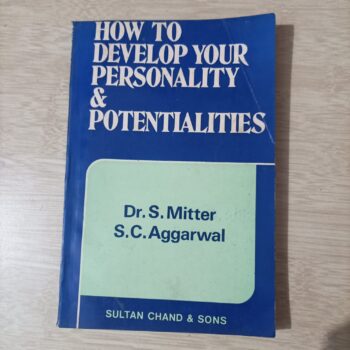 HOW TO DEVELOP YOUR PERSONALITY AND POTENTIALITIES