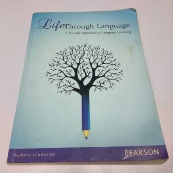 Life Through Language-A Holistic Approach to Language Learning Book