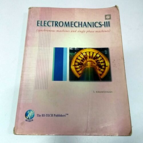 Electromechanics-3 (Synchronous machines and Single Phase Machines) by S. Kamakshaiah, Old Books, Used Books, Secondhand Books