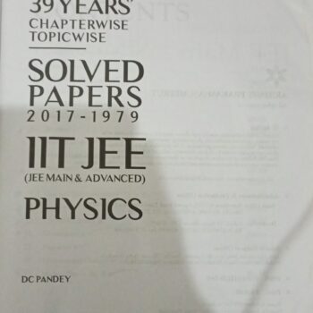 39 Years’ Chapterwise Topicwise Solved Papers (2017-1979) IIT JEE Physics (Old Edition)