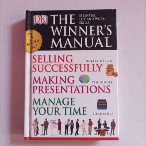 THE WINNER'S MANUAL - SELLING SUCCESSFULLY, MAKING PRESENTATIONS, MANAGE YOUR TIME (DK)
