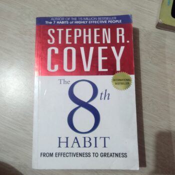 The 8 Habits Of Highly Effective People ,Stephen R. CONVEY