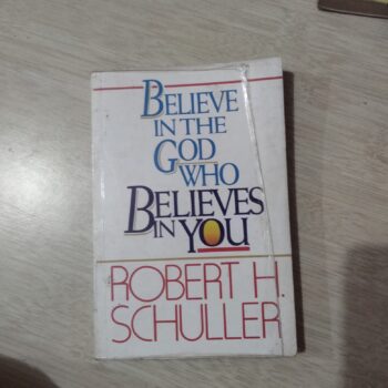 BELIEVE IN THE GOD WHO BELIEVES IN YOU