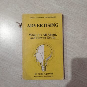 ADVERTISING -WHAT ITS ALL ABOUTAND HOW TO GET IN