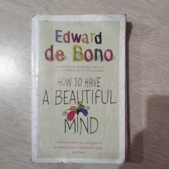 HOW TO HAVE A BEAUTIFUL MIND -EDWARD DE BONO